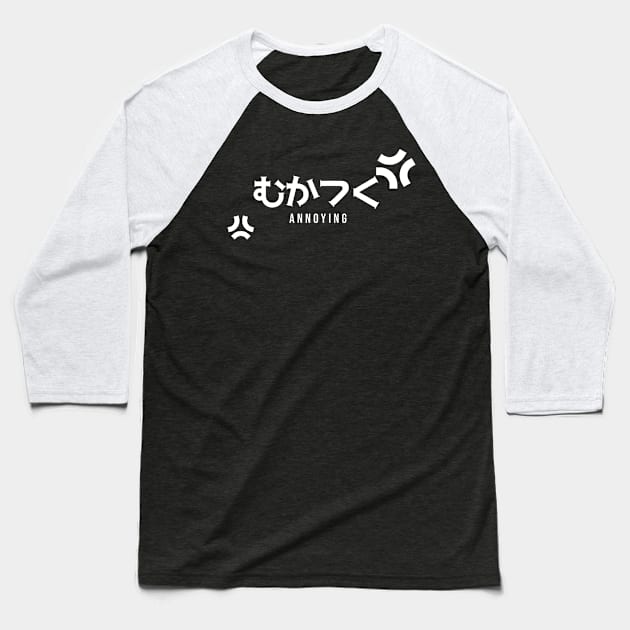 ANNOYING むかつく (DARK BG)| Minimal Japanese Kanji English Text Aesthetic Streetwear Unisex Design | Shirt, Hoodie, Coffee Mug, Mug, Apparel, Sticker, Gift, Pins, Totes, Magnets, Pillows Baseball T-Shirt by design by rj.